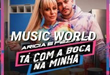 Aricia e Fezinho Tá Com A Boca Na Minha lyrics 2020