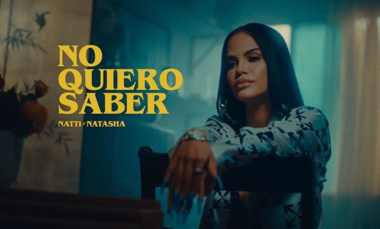 No Quiero Saber lyrics Natti Natasha