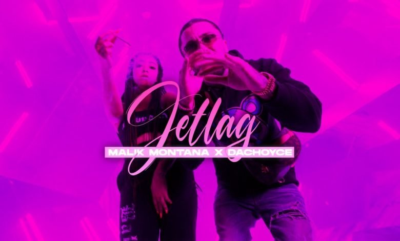 Jetlag Lyrics Malik Montana x DaChoyce