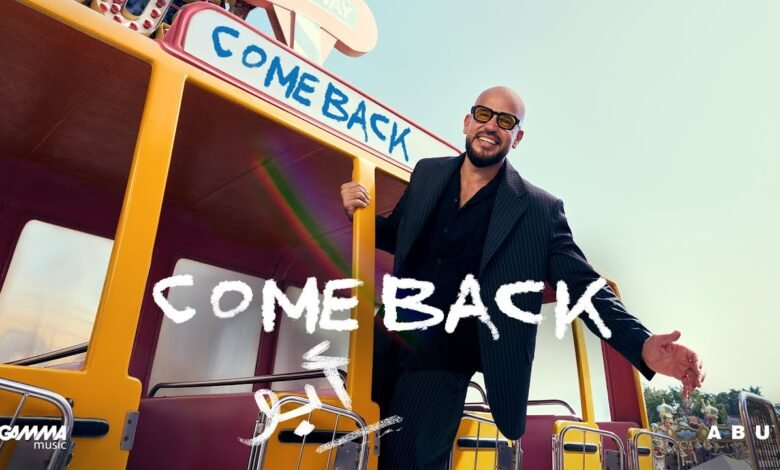 كلمات اغنية Come Back أبو 2025